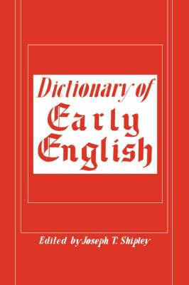 Dictionary of Early English - Joseph T Shipley - cover