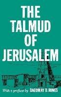 The Talmud of Jerusalem - Dagobert D Runes - cover