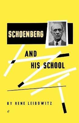 Schoenberg and His School - Rene Leibowitz - cover