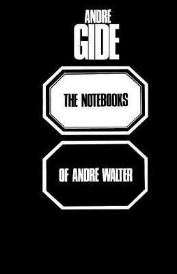 The Notebooks of Andre Walter - Andre Gide - cover