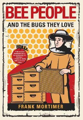 Bee People And The Bugs They Love - Frank Mortimer - cover