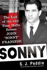 Sonny: The Last of the Old Time Mafia Bosses, John Sonny Franzese