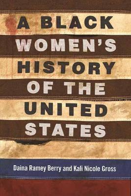 A Black Women's History of the United States - Daina Berry,Kali Nicole Gross - cover