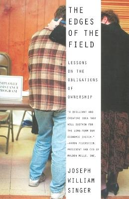 The Edges of the Field: Lessons on the Obligations of Ownership - Joseph William Singer - cover