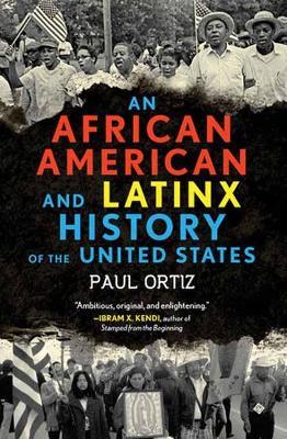 African American and Latinx History of the United States - Paul Ortiz - cover