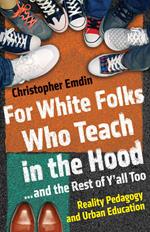 For White Folks Who Teach in the Hood... and the Rest of Y'all Too