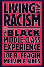 Living with Racism: The Black Middle-Class Experience