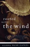 Rooted Against the Wind: Personal Essays - cover