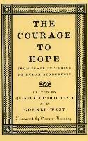 The Courage to Hope: From Black Suffering to Human Redemption - cover