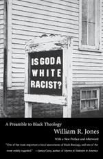 Is God A White Racist?: A Preamble to Black Theology