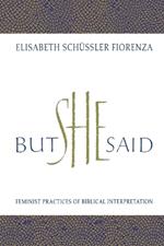 But She Said: Feminist Practices of Biblical Interpretation