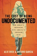 The Cost of Being Undocumented