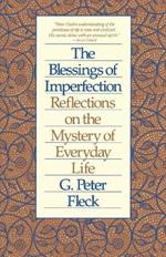 Blessings of Imperfection: Reflections on the Mystery of Everyday Life