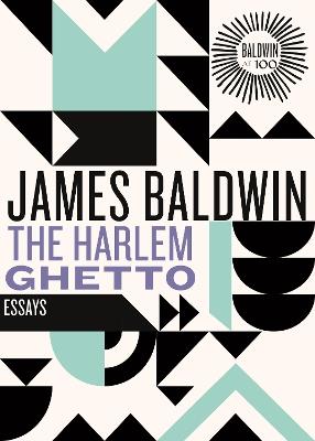 The Harlem Ghetto: Essays - James Baldwin - cover
