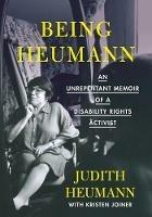 Being Heumann (LARGE PRINT): An Unrepentant Memoir of a Disability Rights Activist