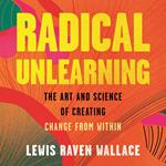 Radical Unlearning