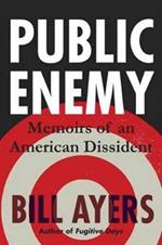 Public Enemy: Confessions of an American Dissident