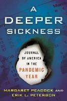 A Deeper Sickness: Journal of America in the Pandemic Year