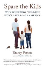 Spare the Kids: Why Whupping Children Won't Save Black America