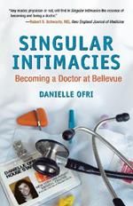 Singular Intimacies: Becoming a Doctor at Bellevue