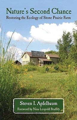 Nature's Second Chance: Restoring the Ecology of Stone Prairie Farm - Steven Apfelbaum - cover