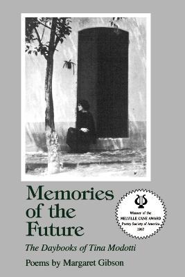 Memories of the Future: The Daybooks of Tina Modotti: Poems - cover