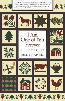 I Am One of You Forever: A Novel - Fred Chappell - cover