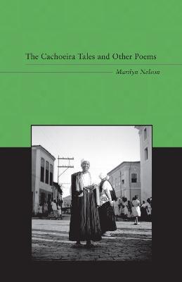 The Cachoeira Tales and Other Poems - Marilyn Nelson - cover