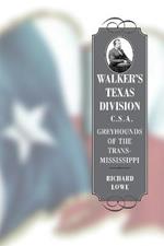 Walker's Texas Division, C.S.A.: Greyhounds of the Trans-Mississippi