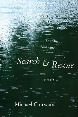 Search and Rescue: Poems - Michael Chitwood - cover