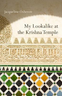 My Lookalike at the Krishna Temple: Poems - Jacqueline Osherow - cover