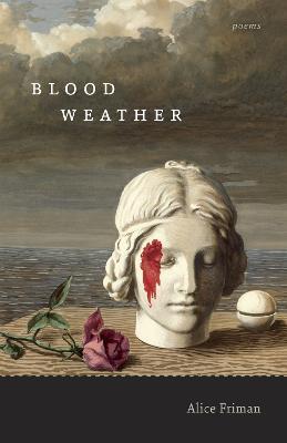 Blood Weather: Poems - Alice Friman - cover