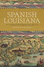 Spanish Louisiana: Contest for Borderlands, 1763-1803