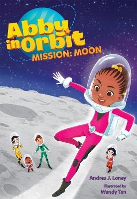 Mission: Moon: Volume 4 - Andrea J Loney - cover