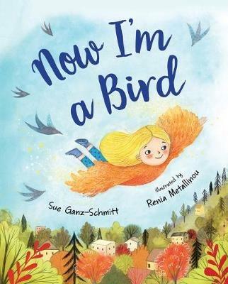 Now I'm a Bird - Sue Ganz-Schmitt - cover