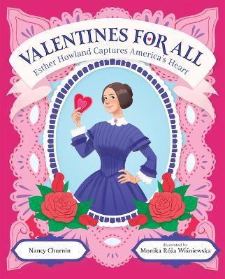Valentines for All: Esther Howland Captures America's Heart - Nancy Churnin - cover
