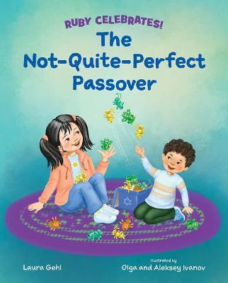 The Not-Quite-Perfect Passover - Laura Gehl - cover