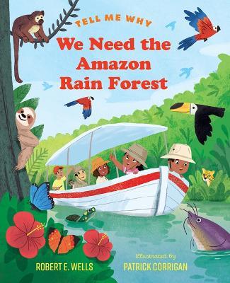 We Need the Amazon Rain Forest - Robert E Wells - cover
