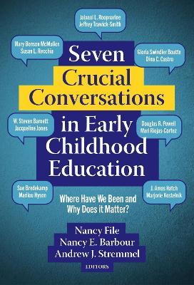 Seven Crucial Conversations in Early Childhood Education: Where Have We Been and Why Does It Matter? - cover