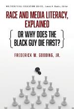 Race and Media Literacy, Explained (or Why Does the Black Guy Die First?)