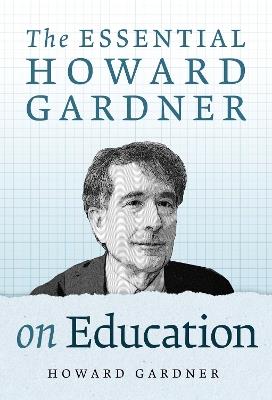 The Essential Howard Gardner on Education - Howard Gardner - cover