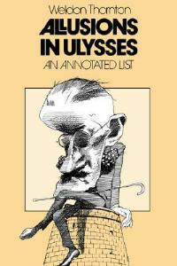 Allusions in Ulysses: An Annotated List - Weldon Thornton - cover