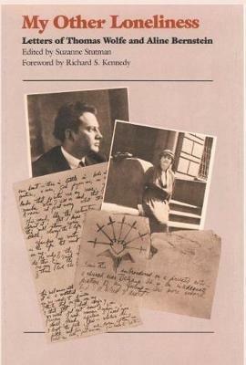 My Other Loneliness: Letters of Thomas Wolfe and Aline Bernstein - cover