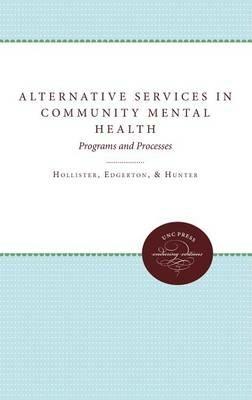 Alternative Services in Community Mental Health: Programs and Processes - Rebecca H. Hunter - cover