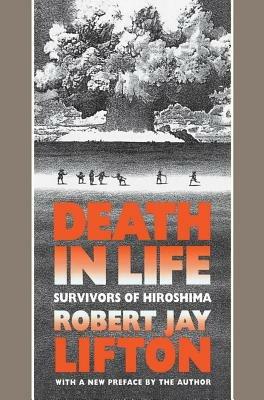 Death in Life: Survivors of Hiroshima - Robert Jay Lifton - cover