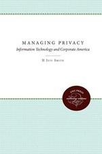 Managing Privacy: Information Technology and Corporate America