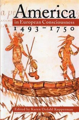 America in European Consciousness, 1493-1750 - cover