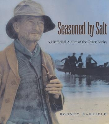 Seasoned By Salt: A Historical Album of the Outer Banks - Rodney Barfield - cover