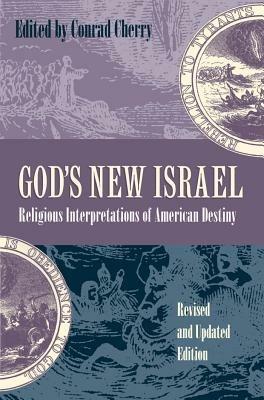 God's New Israel: Religious Interpretations of American Destiny - cover