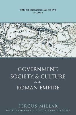 Rome, the Greek World, and the East: Volume 2: Government, Society, and Culture in the Roman Empire - cover
